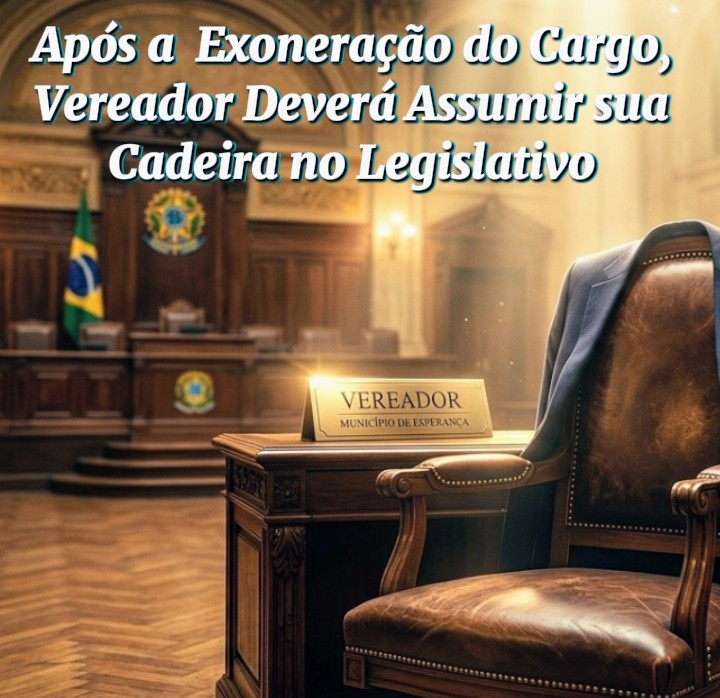 Após a  Exoneração do Cargo, Vereador Deverá Assumir sua Cadeira no Legislativo 